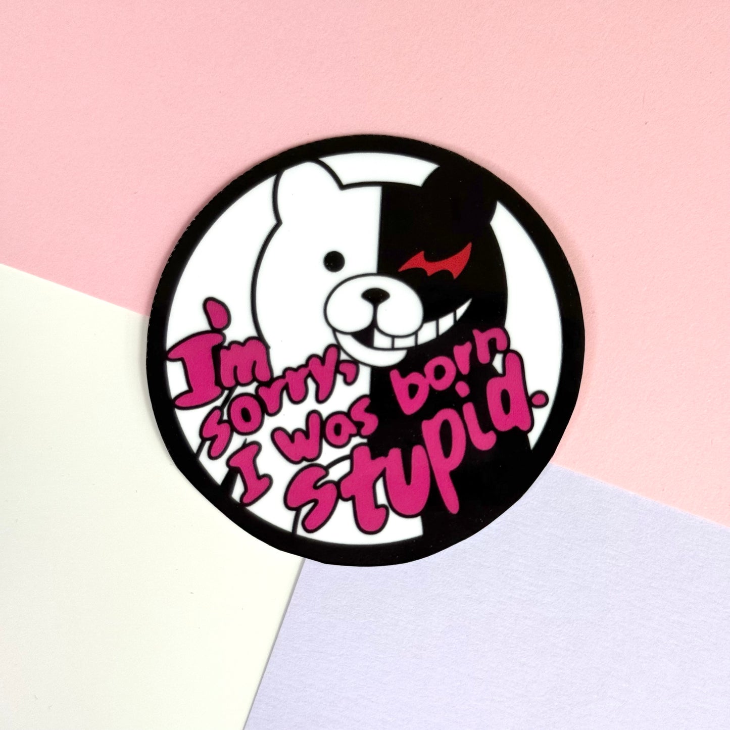 "I'm Sorry I Was Born Stupid" Sticker