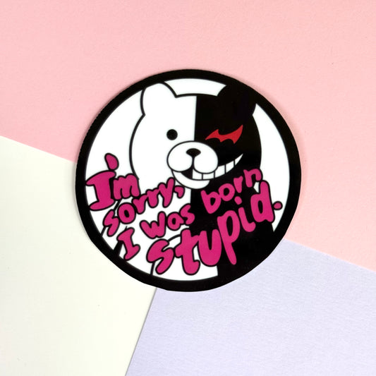 "I'm Sorry I Was Born Stupid" Sticker