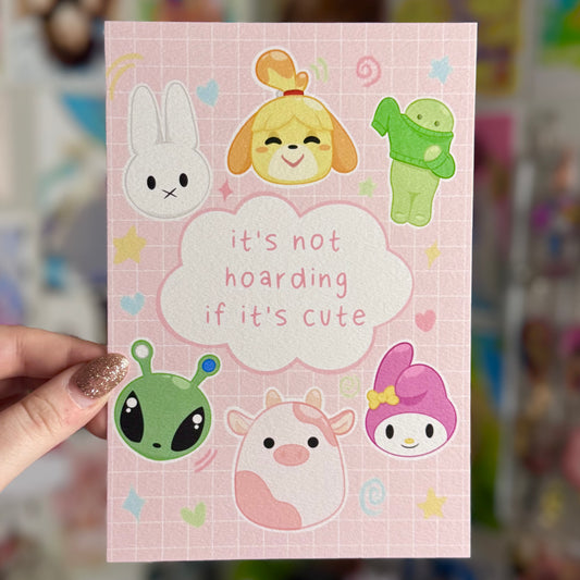 It's Not Hoarding If It's Cute - Art Print